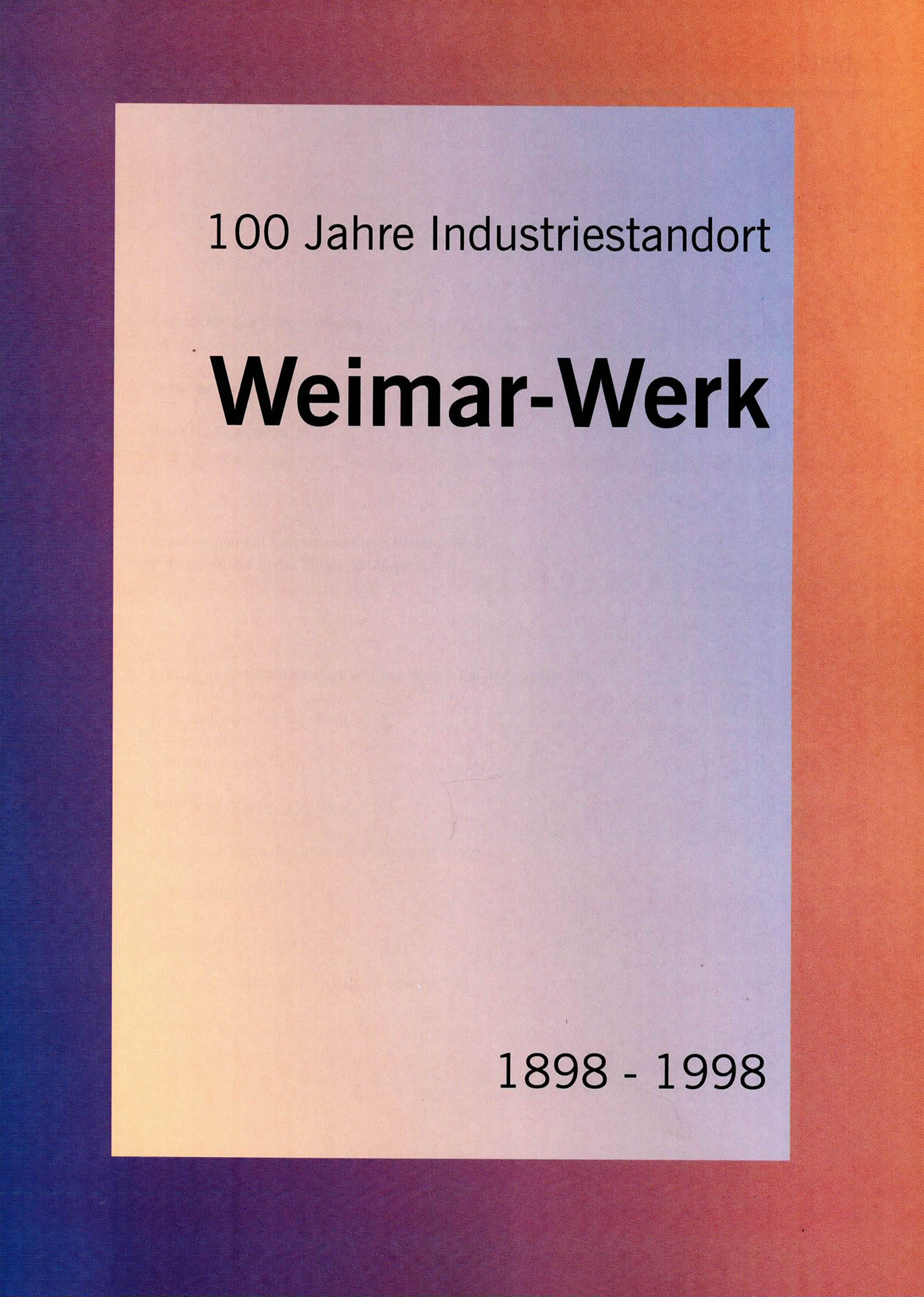 100 Jahre Industriestandort Weimar-Werk - Stadt Weimar
